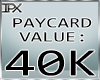 (IPX)Pay-Card 40K