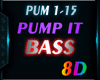 Pump It BASS 8D