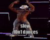 Fast and Slow dances