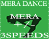 MERA DANCE 3 SPEEDS