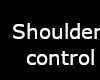 !Shoulders Control