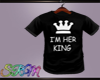 I'm Her King Tee