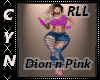 RLL Dion n Pink