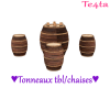 Tonneaux tbl/chaises