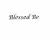 Blessed Be ~words~