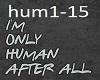 i'm only human