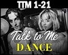 TALK TO ME + D