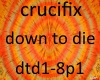 crucifix down to die p1