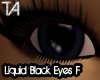 Liquid Black Eyes F