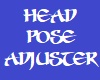 Head Pose Adjuster [M]