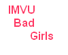 IMVU Bad Girls
