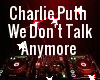 We Dont Talk AnyMore