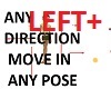SHIFT any POSE direction