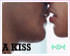 .M| A kiss is just...