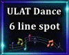 ULAT Dance 6 line