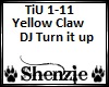 YellowClaw- DJturn it up