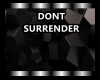 Dont surrender - DSU