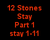 12 Stones ~*~Stay~*~ p1