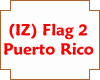 (IZ) Flag 2 Puerto Rico