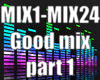 Good Mix part 1