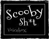 Scooby Sh*t Voicebox