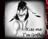 Kiss me, I´m GOTH