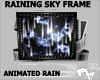 Raining Sky Frame