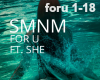 SMNM/She: For U pt.1