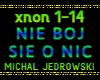 NIE BÓJ SIĘ O NIC