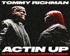 Actin up (Tommy Richman)