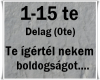 Te ígertel nekem .....