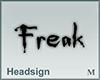 Headsign Freak