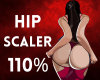 Hip Scaler 110%