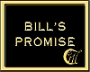 BILL'S PROMISE