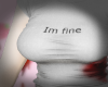 Im fine?