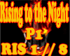 !!-Rising @ Night-!!P1