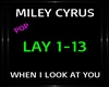 Miley Cyrus~When I Look