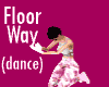 Floor Way - dance action