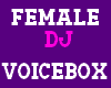 Female DJ voice box