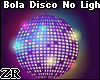 Bola Disco No Light