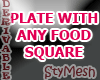 Plate w/any food square