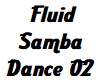 Fluid Samba Dance 02