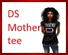 DS Mother tee