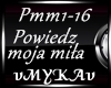 POWIEDZ MOJA MILA