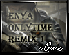 *new Enya OnlytimeRemix1