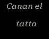 //Canan el tatto/