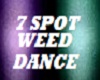CRAZY WEED DANCE FOR 7