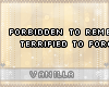 V. Forbidden&Terrified
