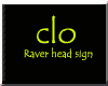 clo* HD raver sign