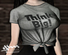 Think big shirt.